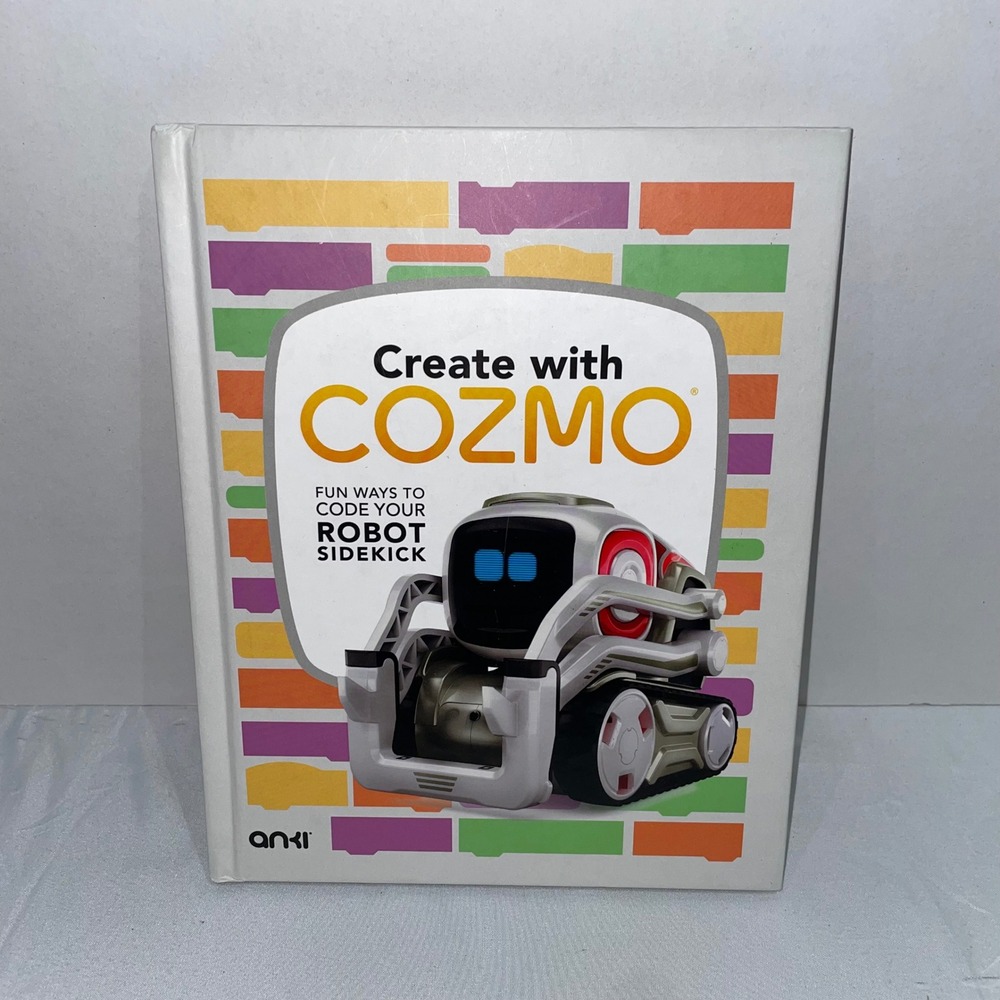 Anki Create with Cozmo Fun Ways to Code Your Robot Sidekick‎ Hardcover Book STEM